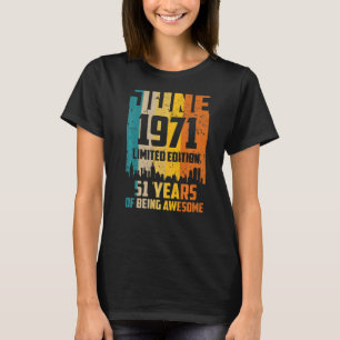 51st Birthday 51 Years Awesome Since June 1971 Vin T-Shirt