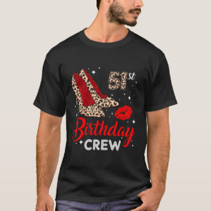 51St Birthday Crew High Heels Leopard 51 Year Old  T-Shirt