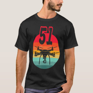 51st Birthday I Retro Remote Control Drones With C T-Shirt