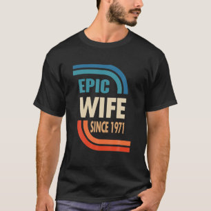 51St Wedding Anniversary For Her - Epic Wife Since T-Shirt