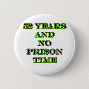 52 No prison time 6 Cm Round Badge