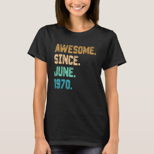 52 Year Old Awesome Since June 1970 52nd Birthday T-Shirt
