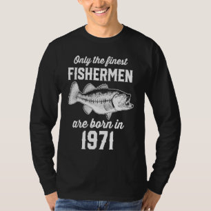 52 Year Old Fishing Fisherman 1971 52nd Birthday T-Shirt
