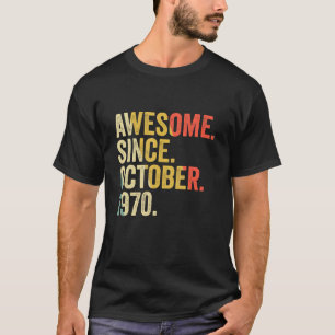 52 Years Old  52nd Birthday Awesome Since October  T-Shirt