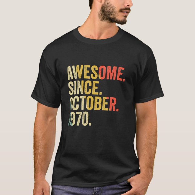 52 Years Old  52nd Birthday Awesome Since October  T-Shirt (Front)