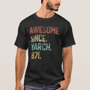 52 Years Old Awesome Since March 1971 52th Birthda T-Shirt