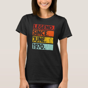 52nd Birthday  Legend Since June 1970 52 Years Old T-Shirt