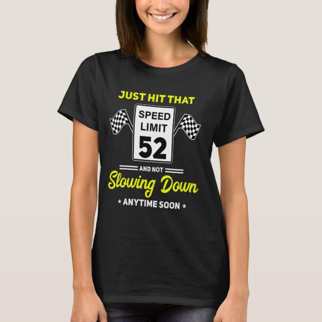 52nd Birthday Speed Limit Sign 52 mph Funny Drivin T-Shirt (Front)