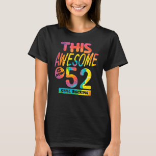 52nd Birthday This Awesome Is Now 52 Years Old Bir T-Shirt