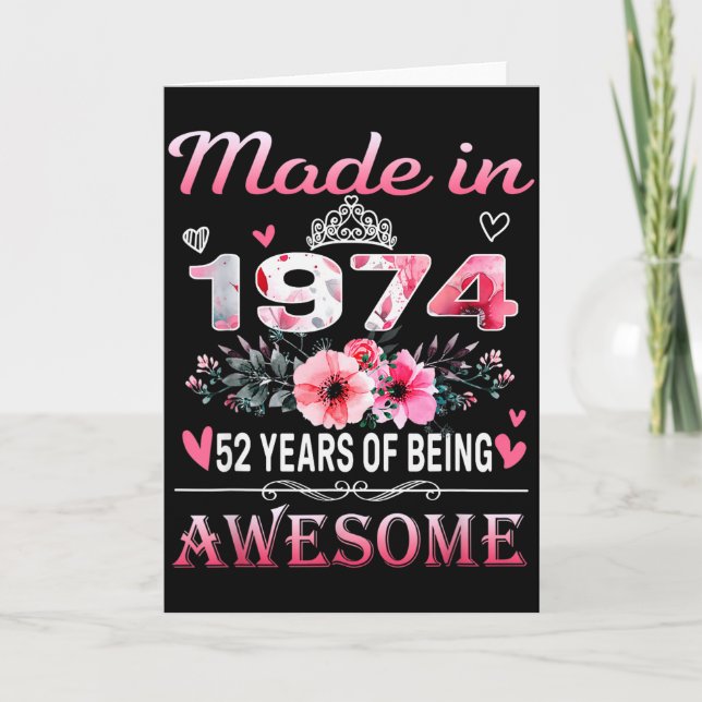 52th Birthday Made In 1974 52 Years Of Being Aweso Card (Front)