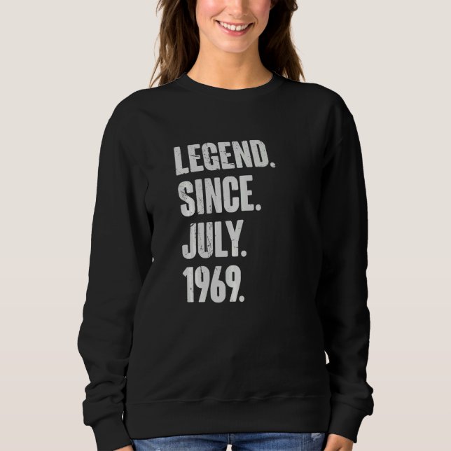 53 Year Old  53rd Birthday  Legend Since July 1969 Sweatshirt (Front)