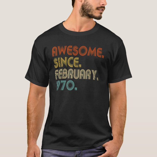 53 Year Old Awesome Since February 1970 53rd Birth T-Shirt (Front)