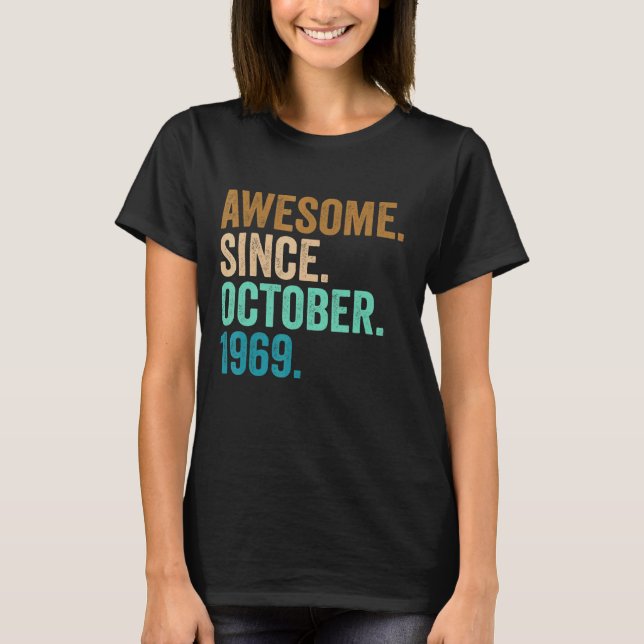 53 Years Old  Awesome Since October 1969 53rd Birt T-Shirt (Front)