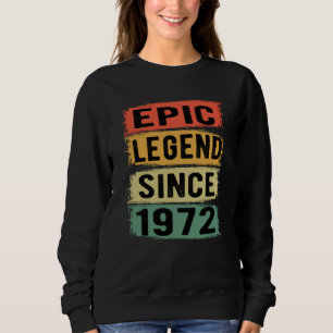 53 Years Old Bday 1972 Epic Legend 53rd Birthday Sweatshirt
