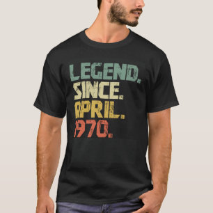 53 Years old Men Women Legend Since April 1970 T-Shirt