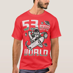 53 Years Out Of This World, 53rd Birthday Skater A T-Shirt
