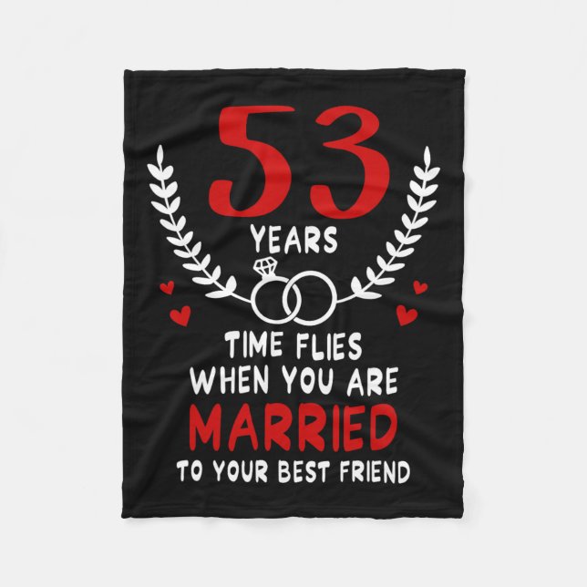 53 Years Time Flies Married To Best Friend Couples Fleece Blanket (Front)