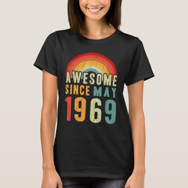 53rd Birthday Awesome Since May 1969 53 Years Old T-Shirt (Front)