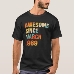 53Rd Birthday Gifts 53 Years Old Awesome Since Mar T-Shirt