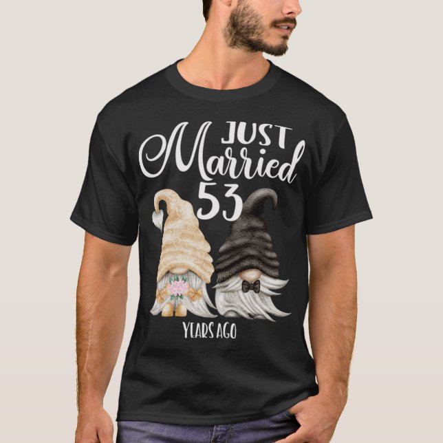 53rd Wedding Anniversary ust Married 53 Years T-Shirt (Front)