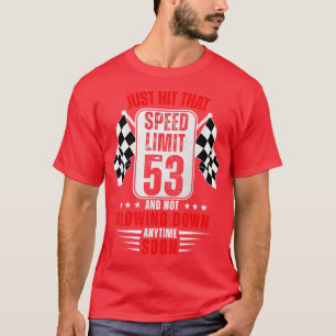 53th Birthday Speed Limit Sign 53 Years Old Funny  T-Shirt