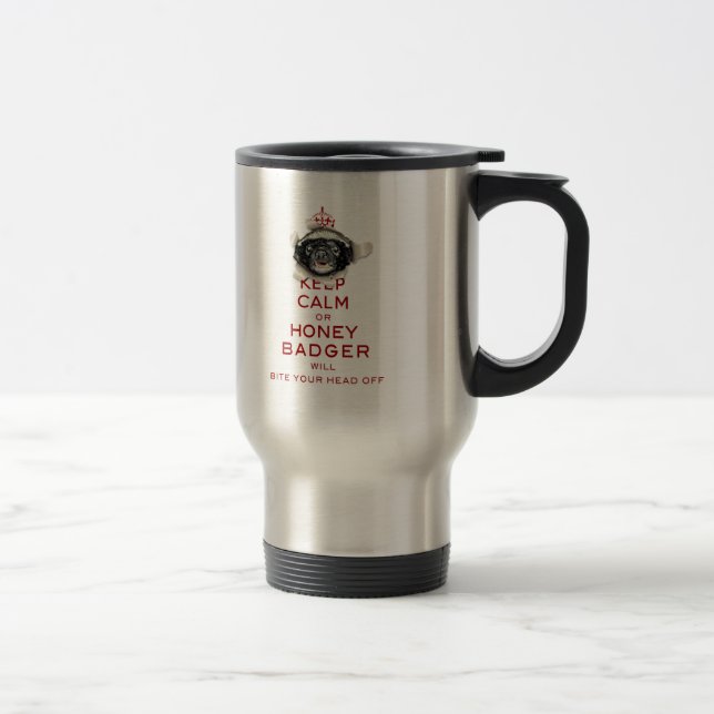 [54] Keep Calm or Honey Badger… Travel Mug (Right)