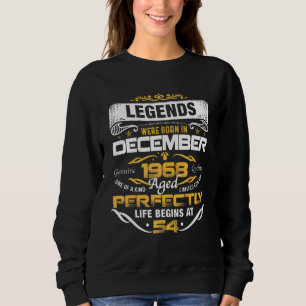 54 Years Old Legends Born In December 1968 54th B Sweatshirt