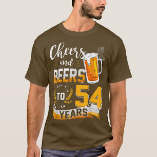 54th Birthday Cheers And Beers To 54 Years Born In T-Shirt