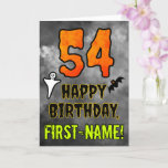 54th Birthday: Eerie Halloween Theme   Custom Name Card<br><div class="desc">The front of this scary and spooky Halloween themed birthday greeting card design features a large number “54”. It also features the message “HAPPY BIRTHDAY, ”, plus a customisable name. There are also depictions of a ghost and a bat on the front. The inside features a customisable birthday greeting message,...</div>