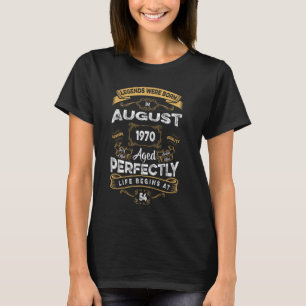 54th Birthday Legends Were Born In August 1970 T-Shirt