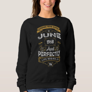 54th Birthday Legends Were Born In June 1968 Sweatshirt