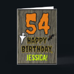 54th Birthday: Spooky Halloween Theme, Custom Name Card<br><div class="desc">The front of this scary and spooky Halloween birthday themed greeting card design features a large number "54". It also features the message "HAPPY BIRTHDAY, ", and a personalized name. There are also depictions of a ghost and a bat on the front. The inside features a customized birthday greeting message,...</div>