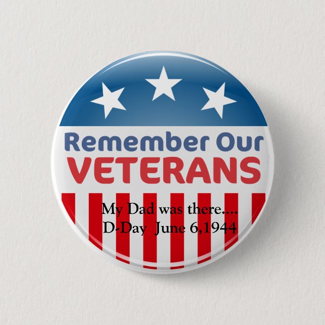 555754  vet, My Dad was there....D-Day  June 6,... 6 Cm Round Badge (Front)