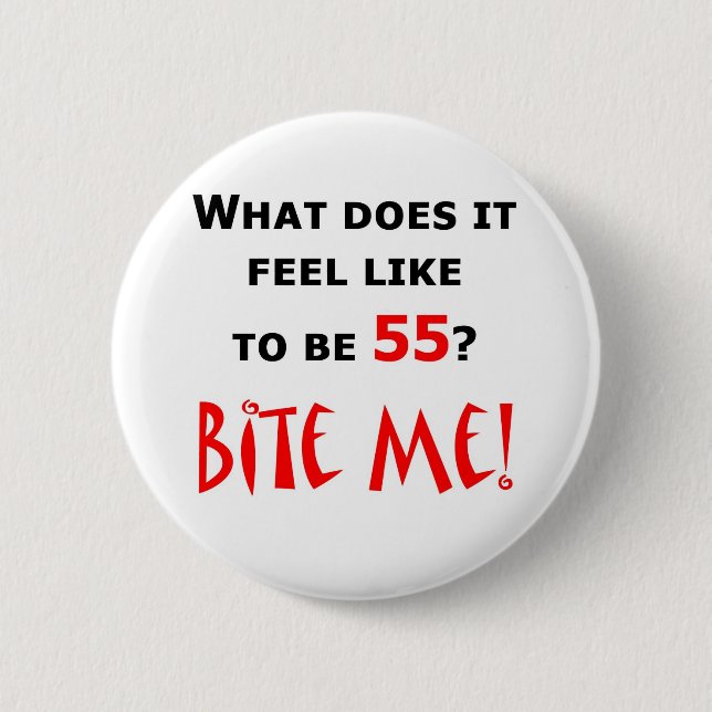 55 Bite Me! 6 Cm Round Badge (Front)