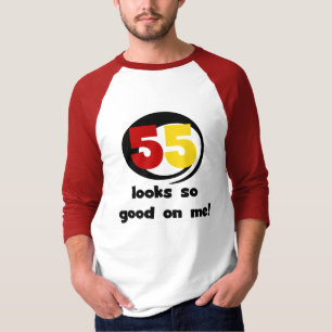 55 Looks So Good On Me T-shirts and Gifts