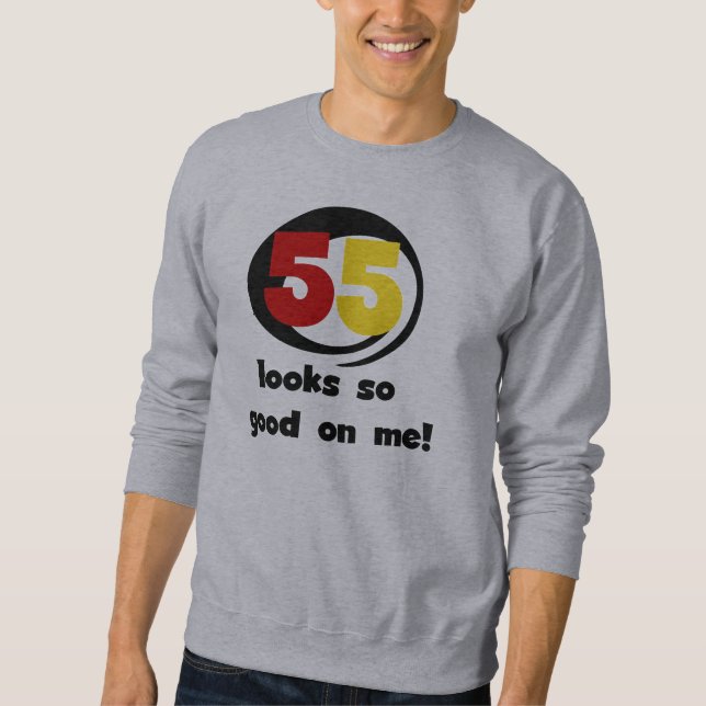 55 Looks So Good On Me T-shirts and Gifts (Front)