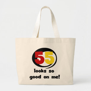55 Looks So Good On Me T-shirts and Gifts Large Tote Bag