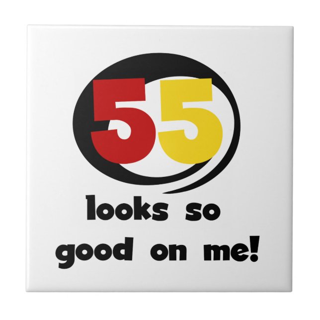 55 Looks So Good On Me T-shirts and Gifts Tile (Front)