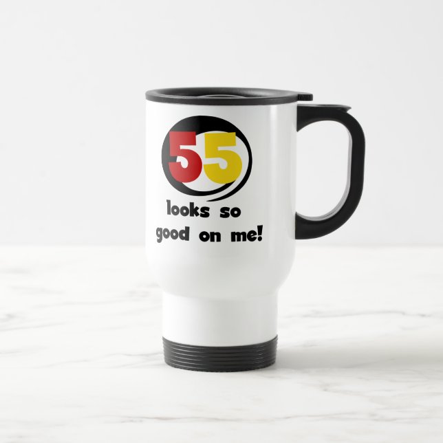 55 Looks So Good On Me T-shirts and Gifts Travel Mug (Right)