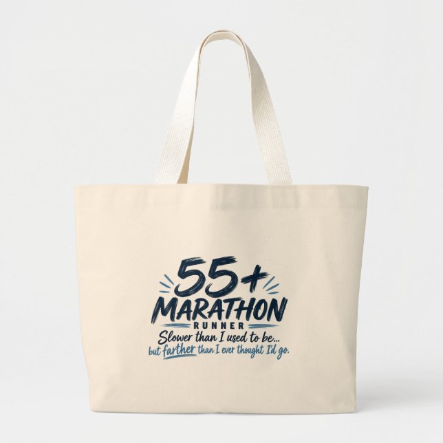 55+ Marathon Runner Slower But Farther Running  Large Tote Bag (Front)