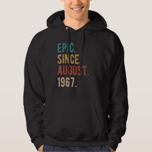 55 Year Old 55th Birthday  Bday Epic Since August  Hoodie