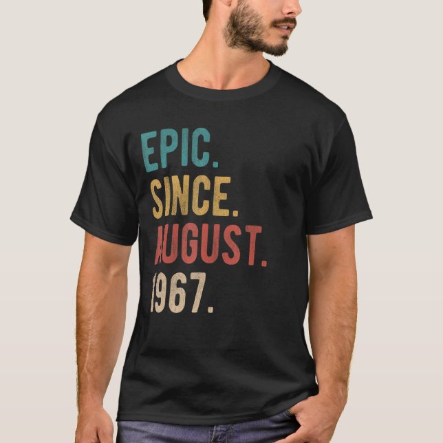 55 Year Old 55th Birthday  Bday Epic Since August  T-Shirt (Front)