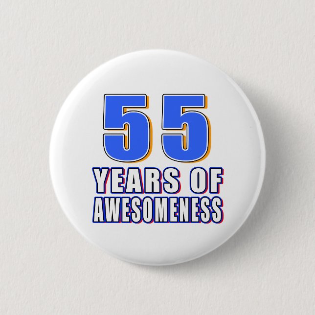 55 Years of Awesomeness 6 Cm Round Badge (Front)