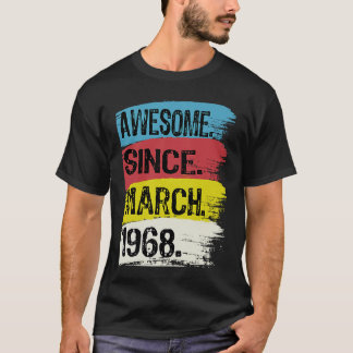 55 Years Old  Awesome Since March 1968 55th Birthd T-Shirt