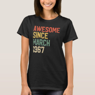55th Birthday Awesome Since March 1967 55 Year Old T-Shirt
