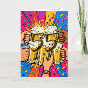 55th Birthday Beer Toast in Pop Art Card