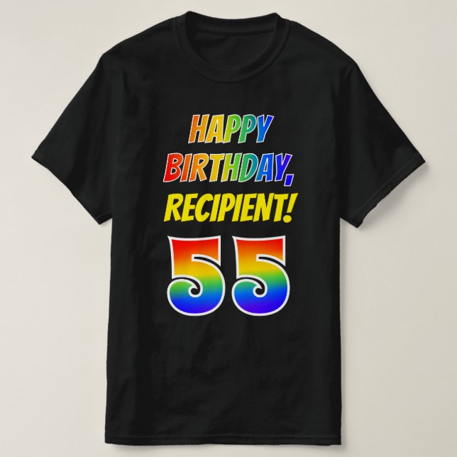 55th Birthday — Bold, Fun, Rainbow 55, Custom Name T-Shirt (Design Front)