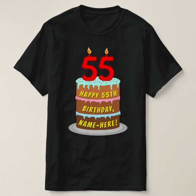 55th Birthday — Fun Cake & Candles, w/ Custom Name T-Shirt (Design Front)