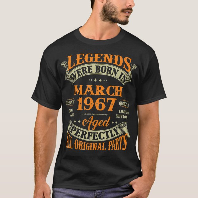 55th Birthday Gift Legends Born In March 1967 55 Y T-Shirt (Front)