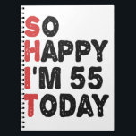 55th Birthday So Happy I'm 55 Today Gift Funny Notebook<br><div class="desc">sohappyim55, imhappysadtoday, birthday, giftidea, fathersday, funny, yearsold, dad, awsomegift, humour</div>
